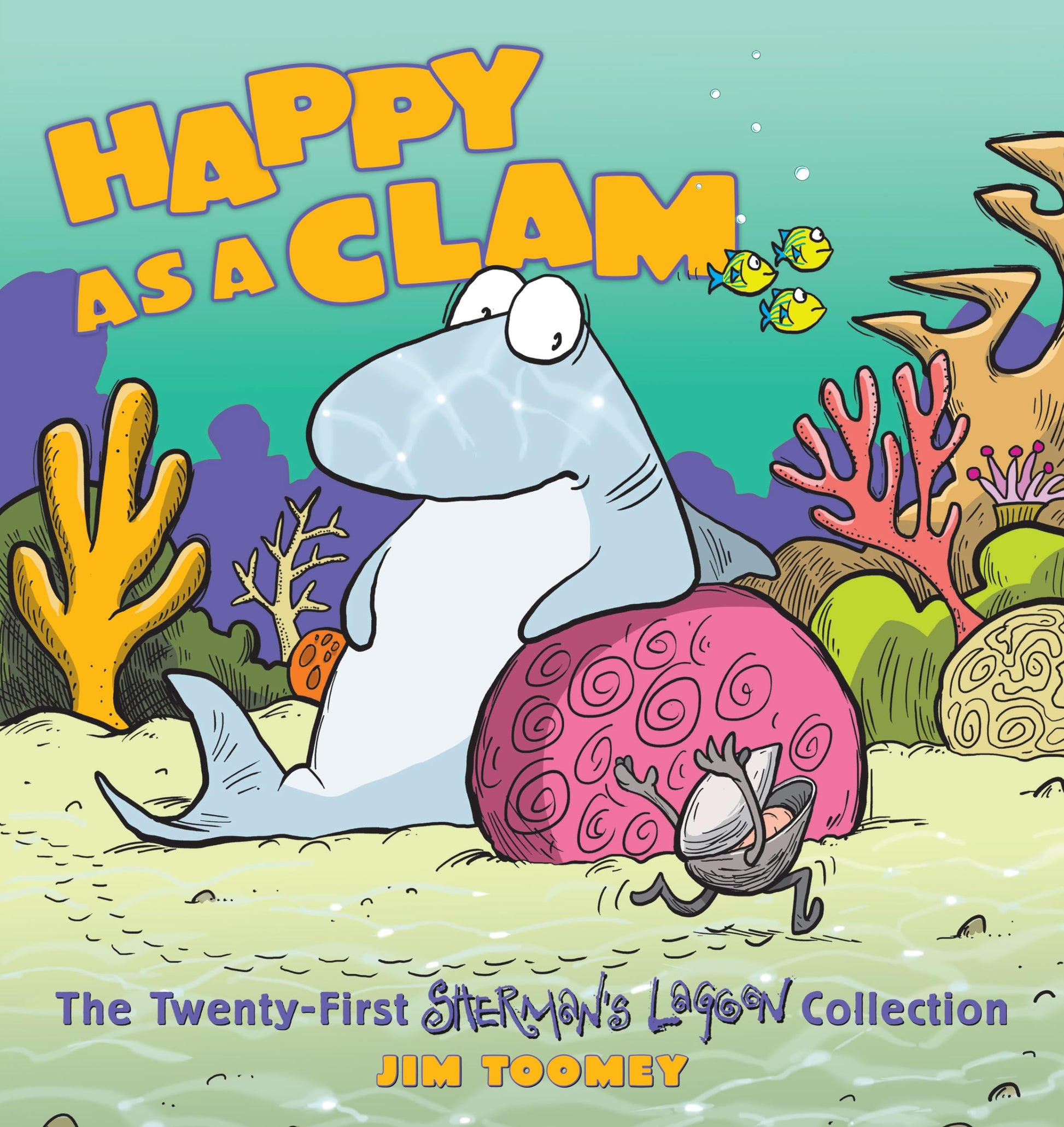 Happy as a Clam: The Twenty-First Sherman's Lagoon Collection (Volume 21)