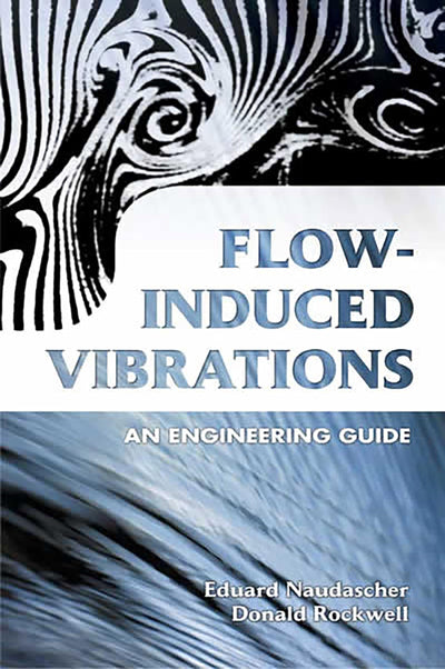 Flow-Induced Vibrations: An Engineering Guide (Dover Civil and Mechanical Engineering)