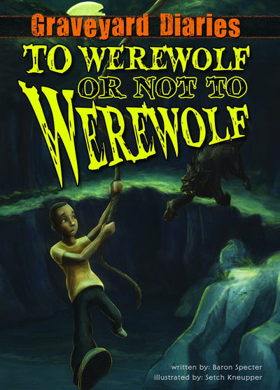 To Werewolf or Not to Werewolf (Graveyard Diaries, 4)