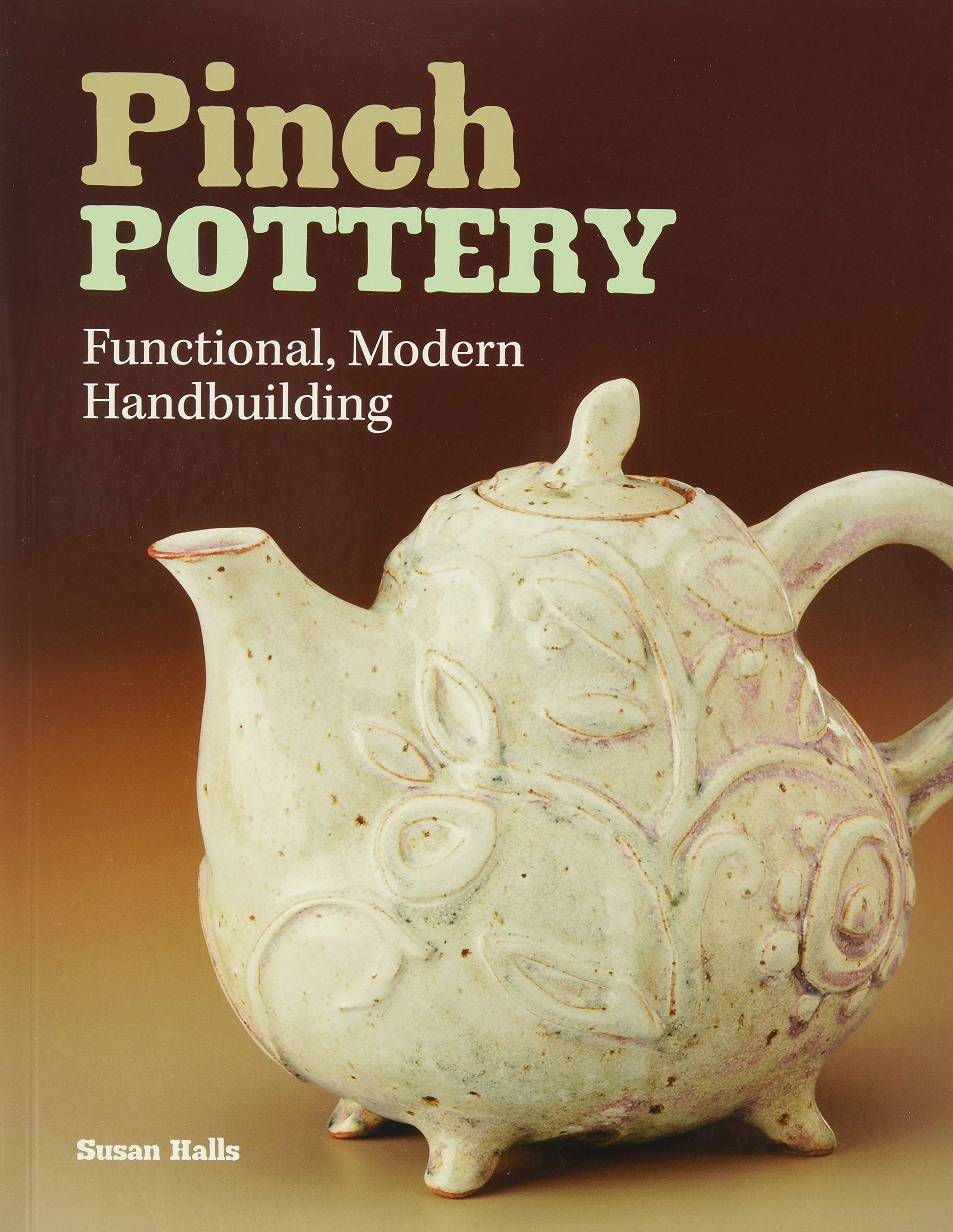 Pinch Pottery: Functional, Modern Handbuilding