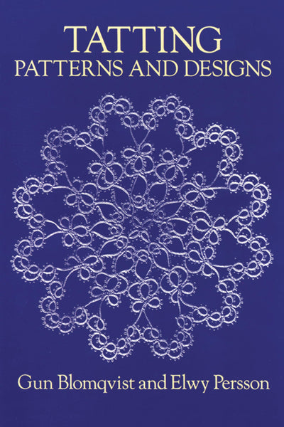 Tatting Patterns and Designs (Dover Knitting, Crochet, Tatting, Lace)