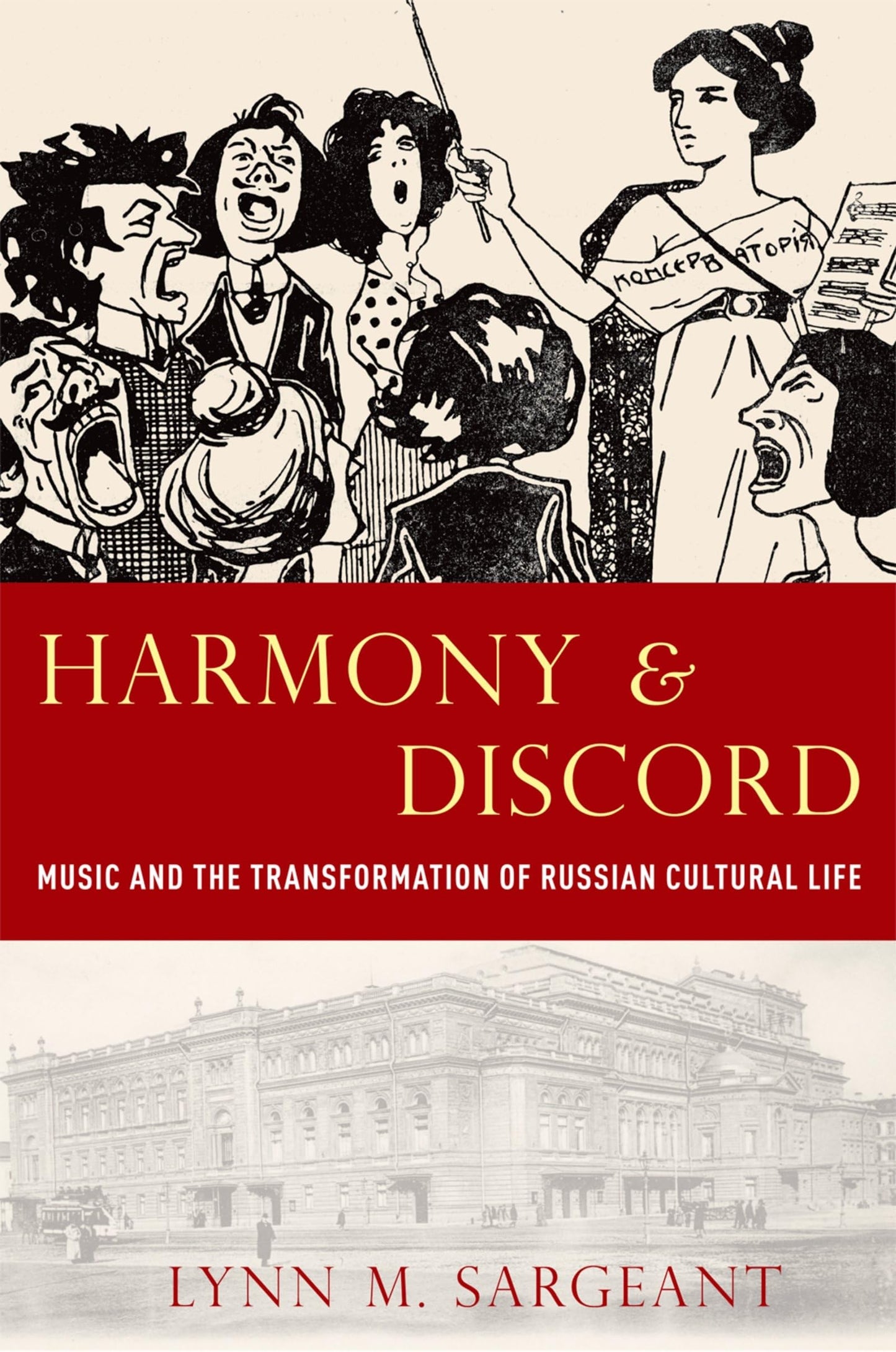 Harmony and Discord: Music and the Transformation of Russian Cultural Life (New Cultural History of Music)