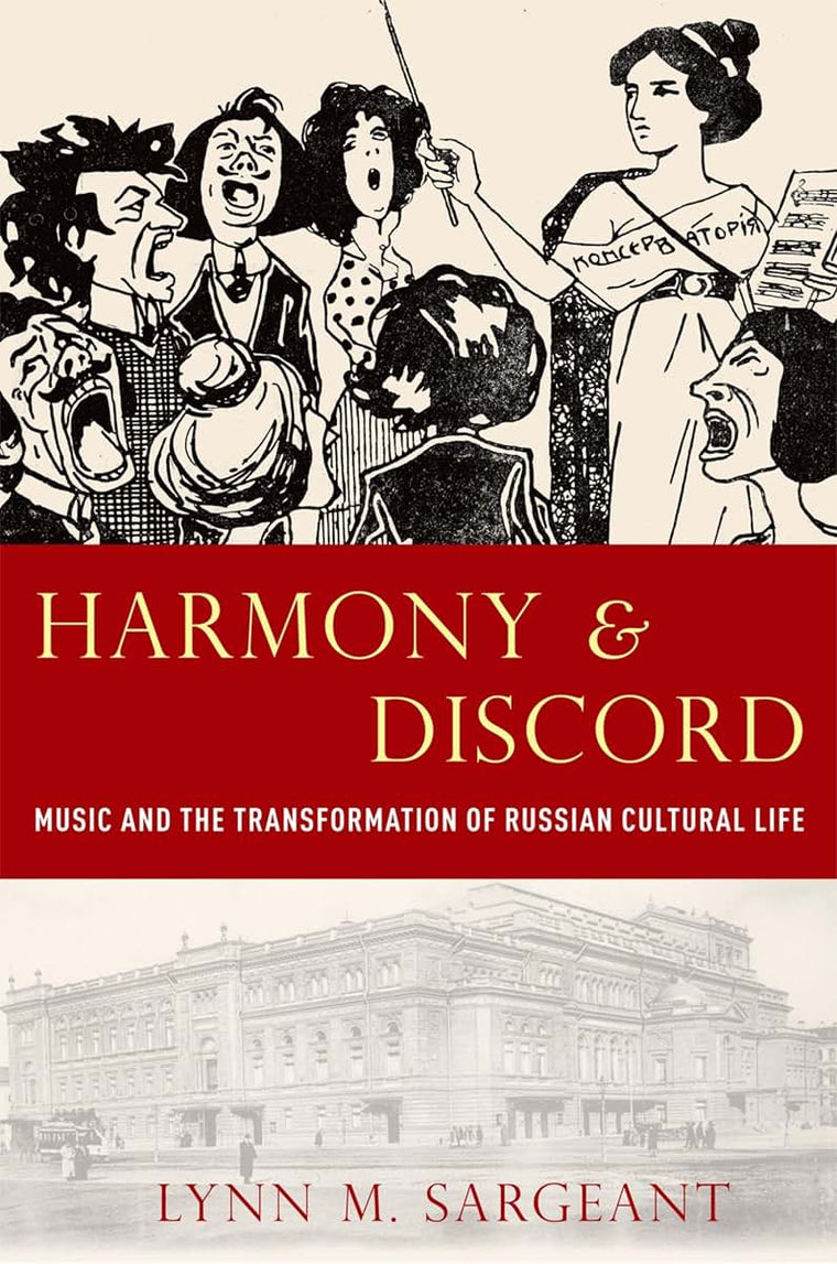 Harmony and Discord: Music and the Transformation of Russian Cultural Life (New Cultural History of Music)
