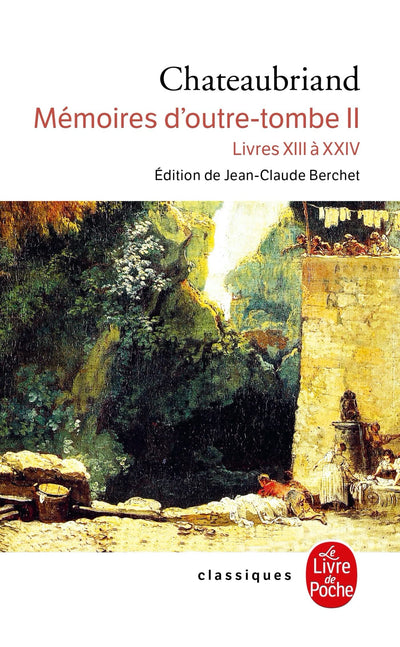 Memoires D Outre-Tombe T02 Livres XIII XXIV (Ldp Classiques) (French Edition)