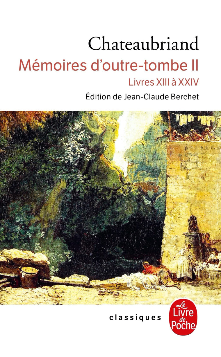 Memoires D Outre-Tombe T02 Livres XIII XXIV (Ldp Classiques) (French Edition)