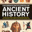 Children's Encyclopedia of Ancient History: Step Back In Time To Discover The Wonders Of The Stone Age, Ancient Egypt, Ancient Greece, Ancient Rome, ... The Incas, Ancient China And Ancient Japan