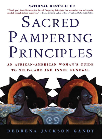 Sacred Pampering Principles: An African-American Woman's Gui