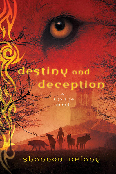 Destiny and Deception: A 13 to Life Novel (13 to Life, 4)