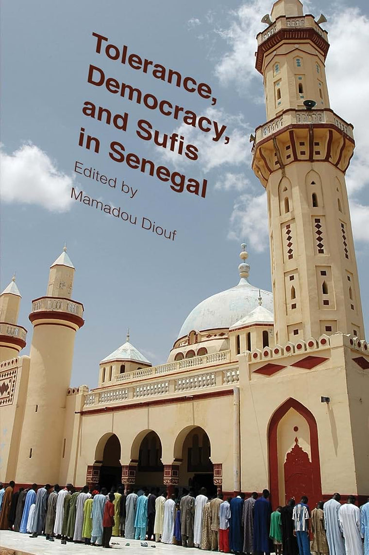 Tolerance, Democracy, and Sufis in Senegal (Religion, Culture, and Public Life, 15)
