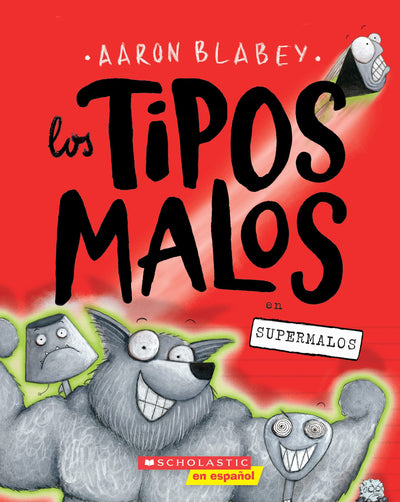 Los tipos malos en supermalos (The Bad Guys in Superbad) (8) (tipos malos, Los) (Spanish Edition)