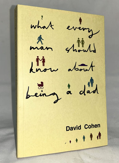 What Every Man Should Know About Being a Dad (Parent and Child Series)