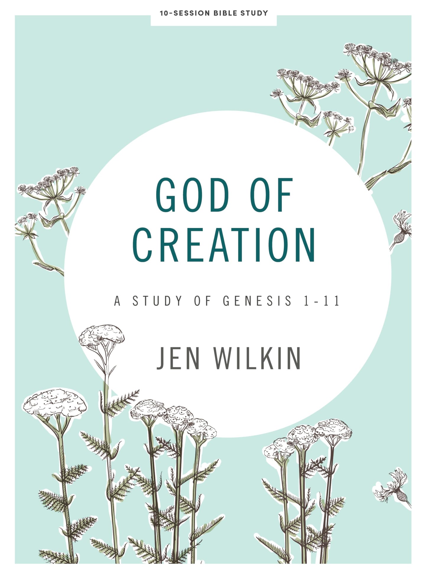 God of Creation: A Study of Genesis 1-11 - Bible Study Book