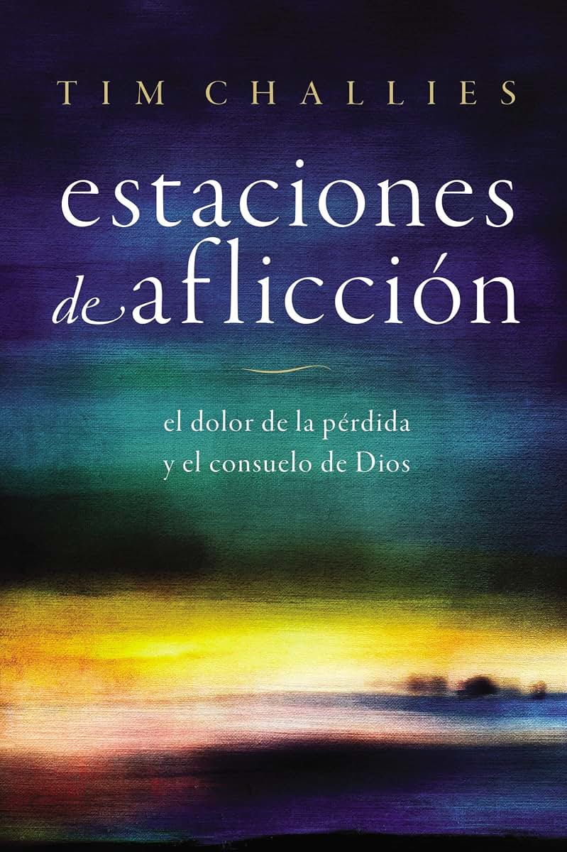Estaciones de afliccin: El dolor de la prdida y el consuelo de Dios (Spanish Edition)