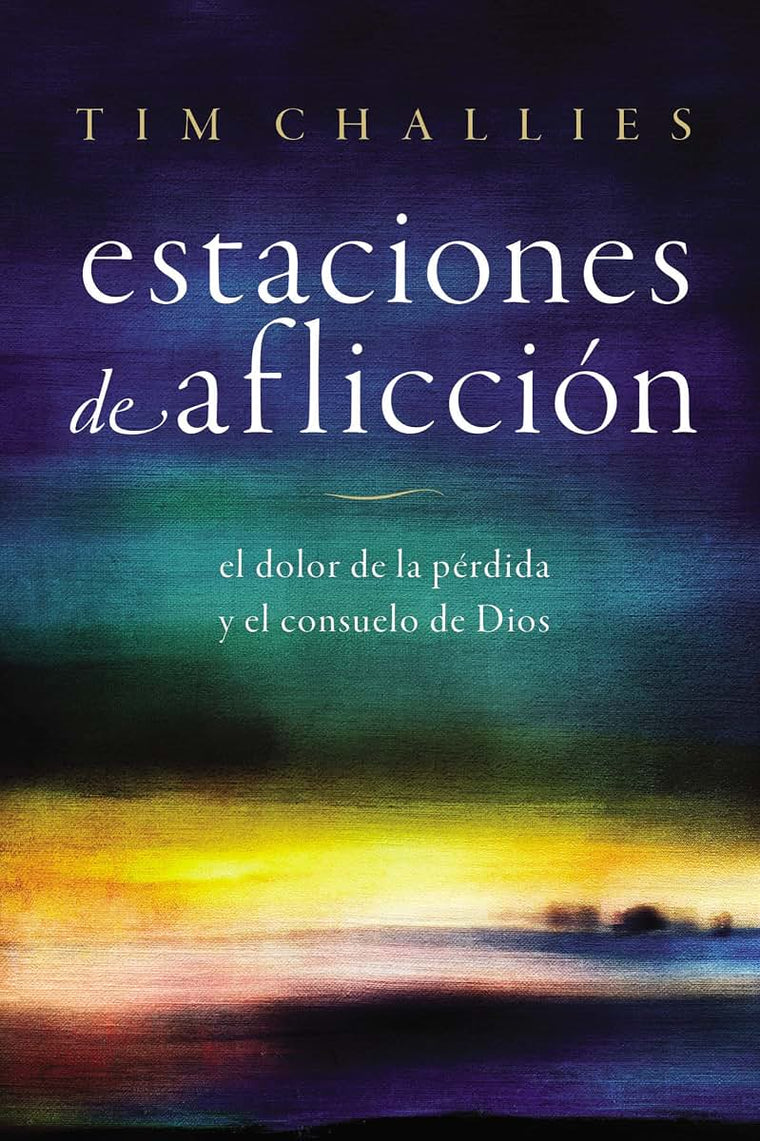 Estaciones de afliccin: El dolor de la prdida y el consuelo de Dios (Spanish Edition)