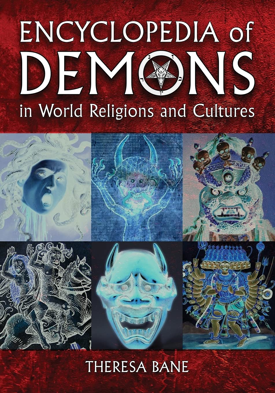 Encyclopedia of Demons in World Religions and Cultures (McFarland Myth and Legend Encyclopedias)