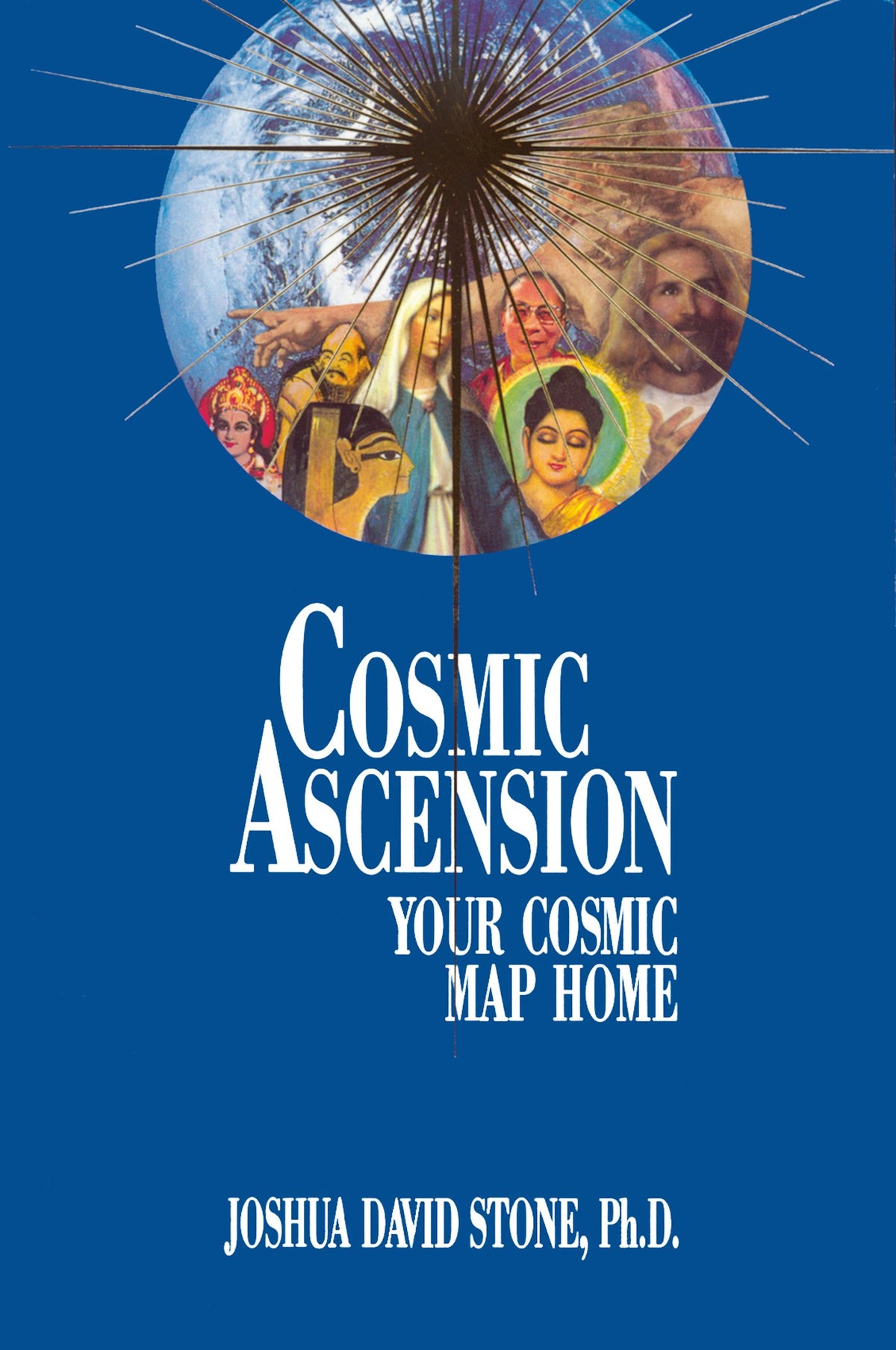 Cosmic Ascension: Your Cosmic Map Home (The Easy-To-Read Encyclopedia of the Spiritual Path, Vol.6)