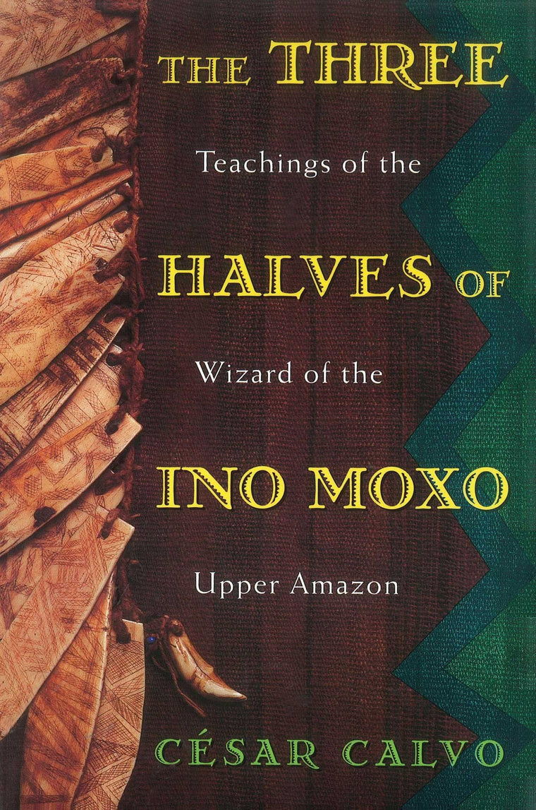 Three Halves of Ino Moxo: Teachings of the Wizard of the Up