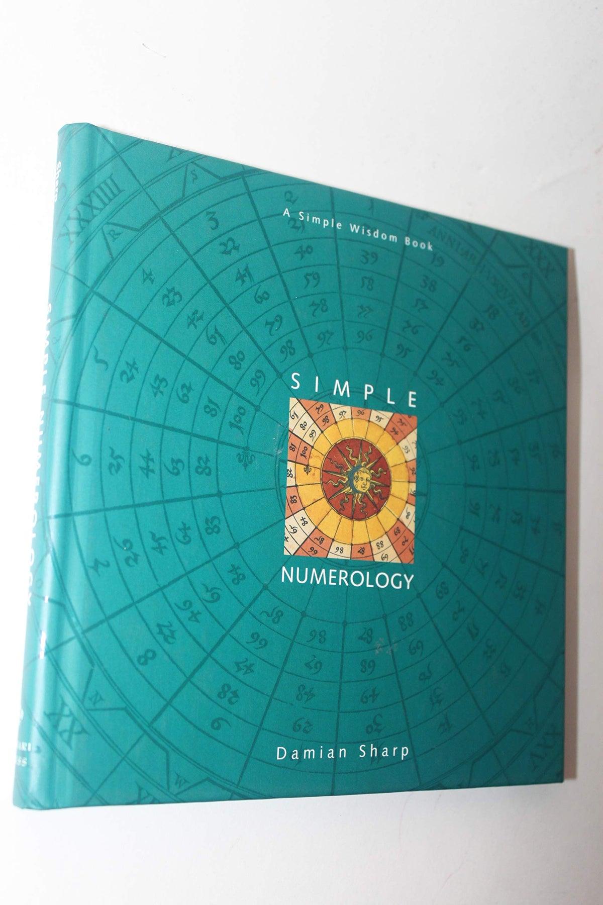 Simple Numerology: A Simple Wisdom book (A Simple Wisdom Book series)
