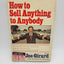 How to Sell Anything to Anybody by Girard, Joe