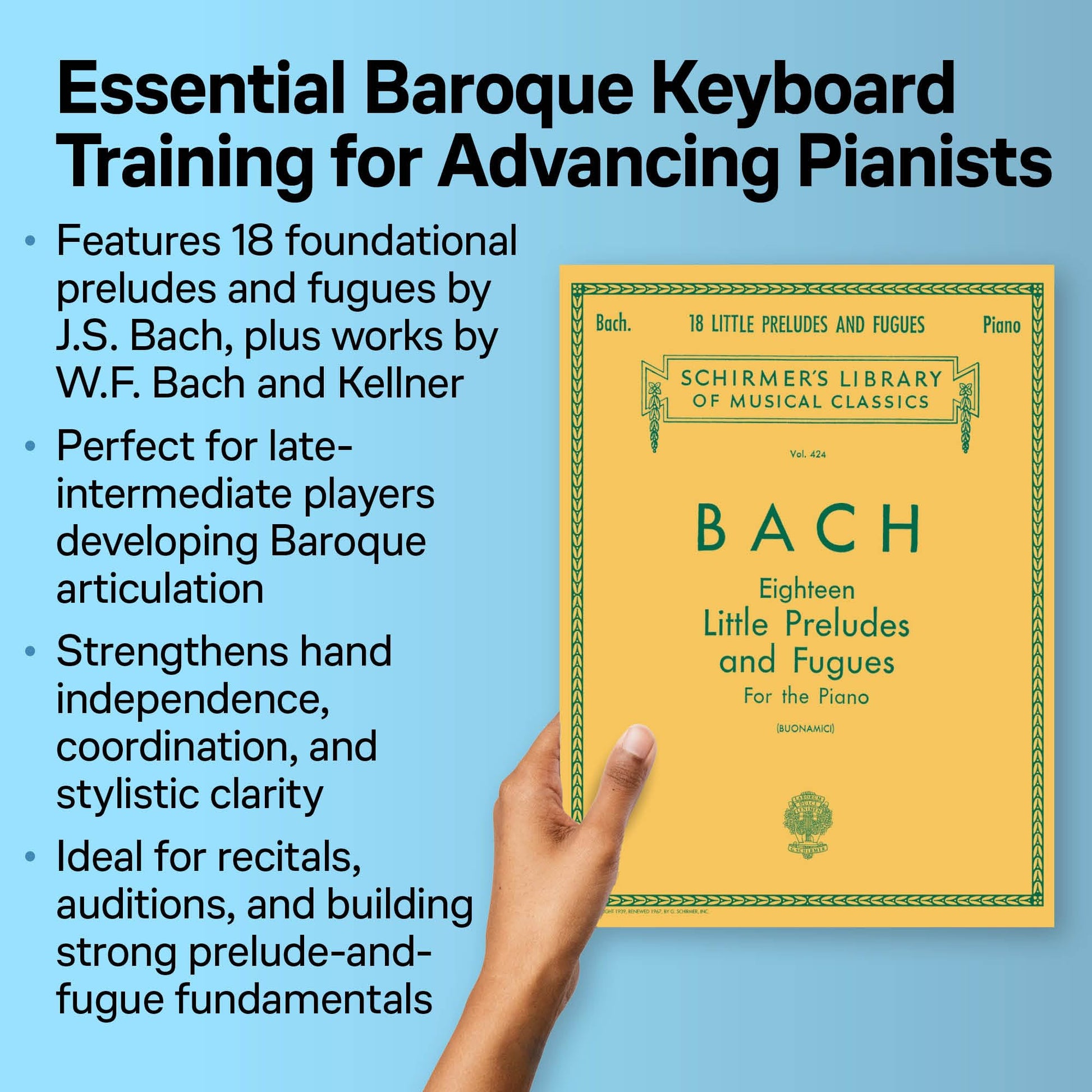 Johann Sebastian Bach - 18 Little Preludes and Fugues  Piano Solo Songbook  Schirmers Library of Musical Classics Vol. 424  Baroque Piano Sheet Music for Late Intermediate Players