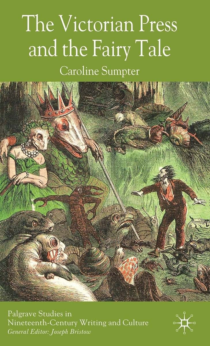 The Victorian Press and the Fairy Tale (Palgrave Studies in Nineteenth-Century Writing and Culture)