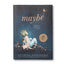 Maybe: A Story about the Endless Potential in All of Us by Y