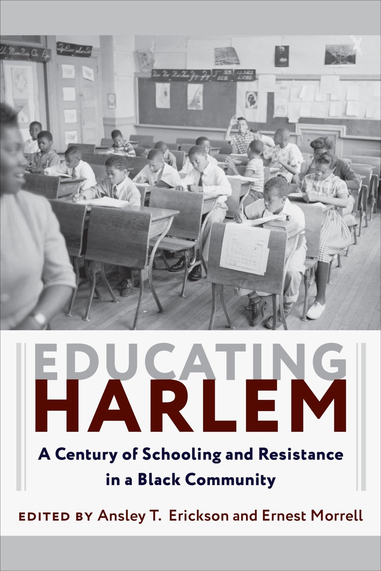 Educating Harlem: A Century of Schooling and Resistance in a Black Community