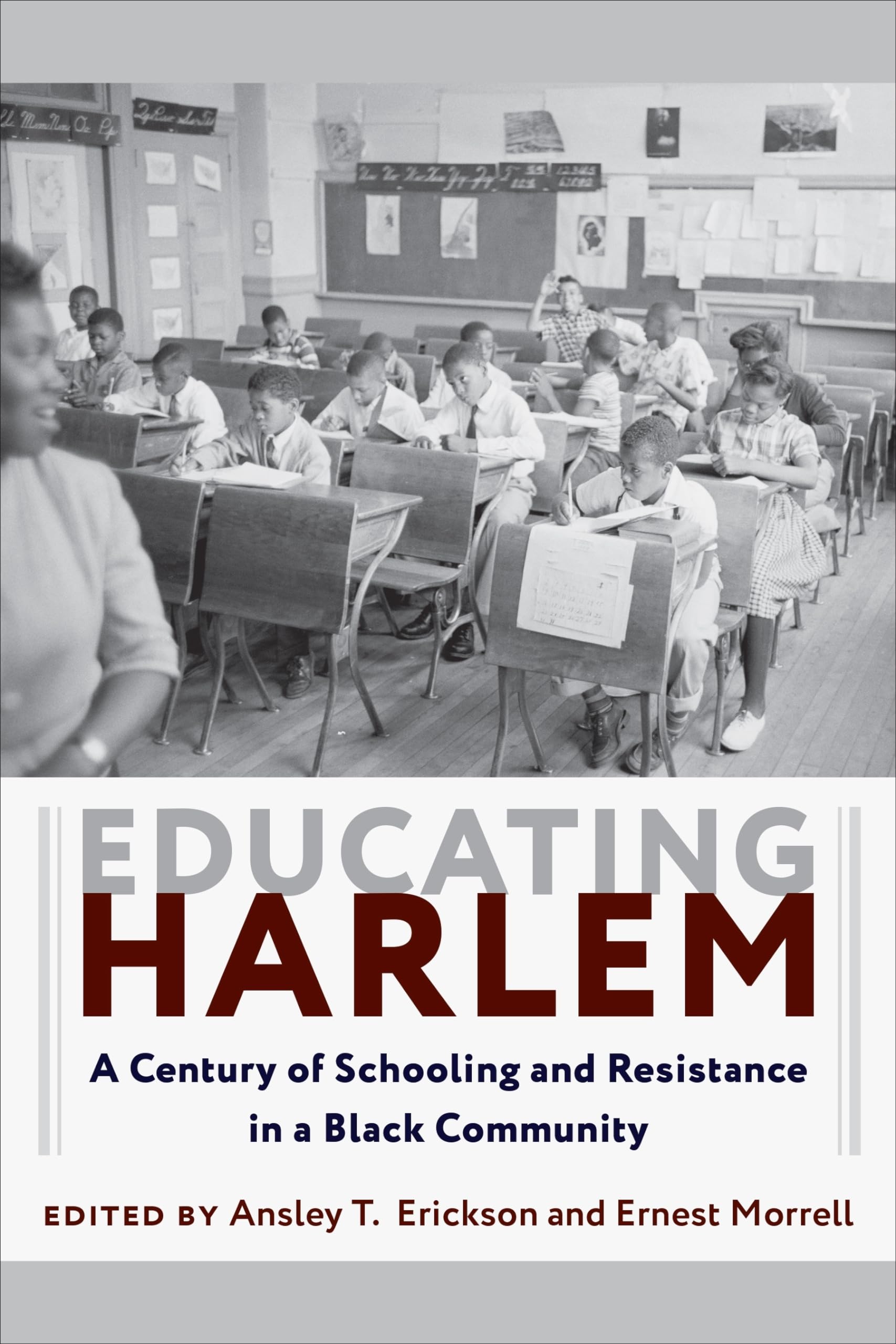 Educating Harlem: A Century of Schooling and Resistance in a Black Community