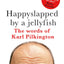 Happyslapped by a Jellyfish