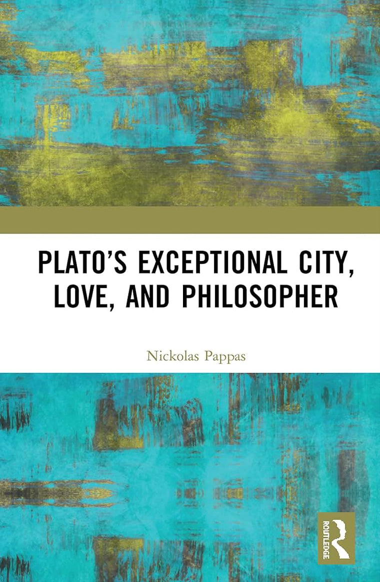 Platos Exceptional City, Love, and Philosopher