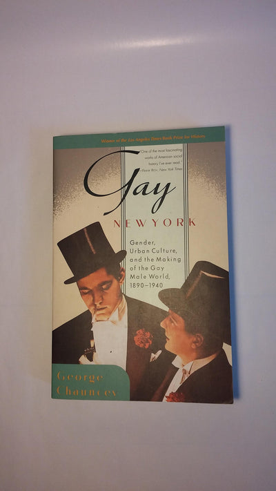 Gay New York: Gender, Urban Culture, and the Making of the G