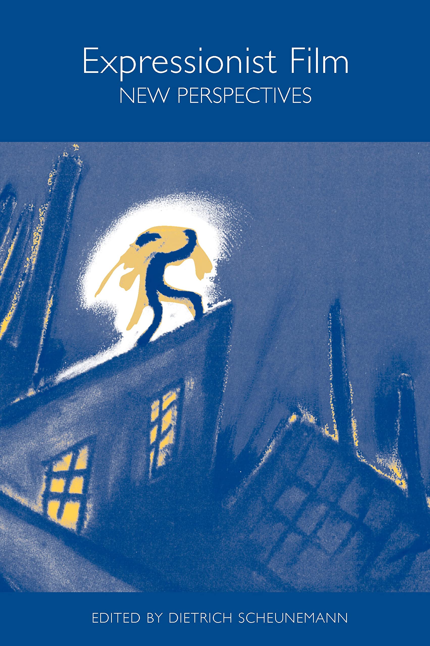 Expressionist Film -- New Perspectives (Studies in German Literature Linguistics and Culture, 1)