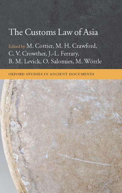 The Customs Law of Asia (Oxford Studies in Ancient Documents)