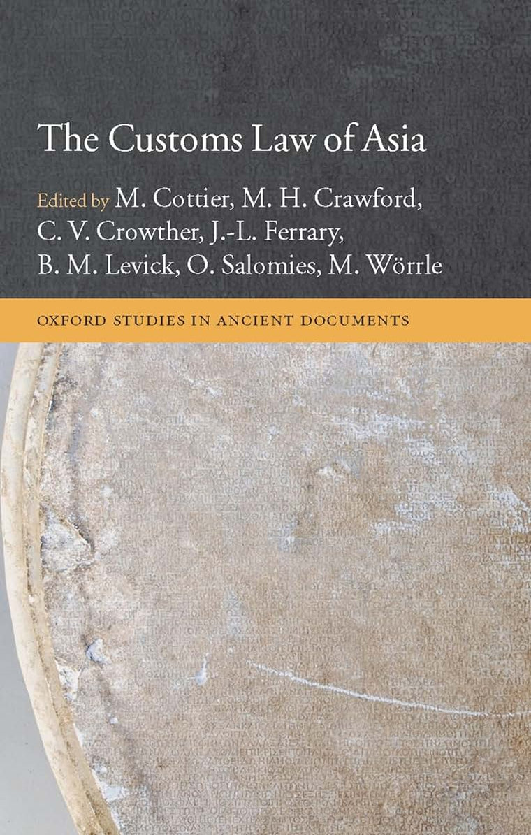 The Customs Law of Asia (Oxford Studies in Ancient Documents)