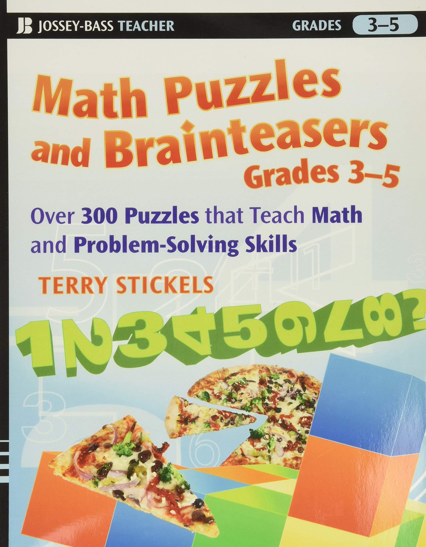 Math Puzzles and Brainteasers, Grades 3-5: Over 300 Puzzles that Teach Math and Problem-Solving Skills