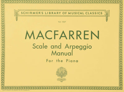 Walter MacFarren - Scale and Arpeggio Manual  Schirmer Library of Classics Volume 1037  Piano Technique Sheet Music and Method Book  G. Schirmer ... (Schirmer's Library of Musical Classics)