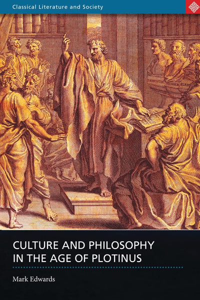 Culture and Philosophy in the Age of Plotinus (Classical Literature and Society)