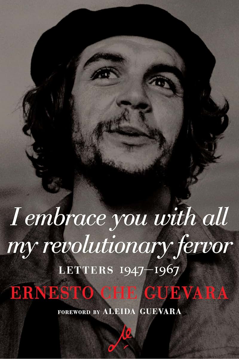 I Embrace You With All My Revolutionary Fervor: Letters 1947-1967 (The Che Guevara Library)