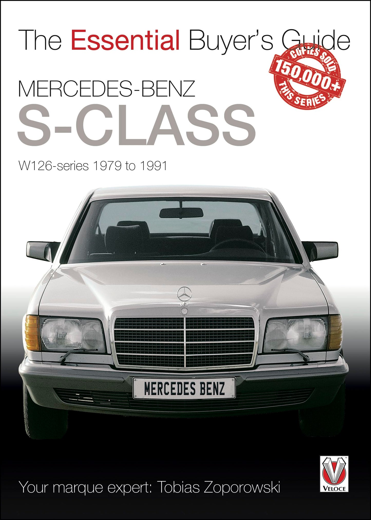 Mercedes-Benz S-Class: W126 Series 1979 to 1991 (The Essential Buyer's Guide)