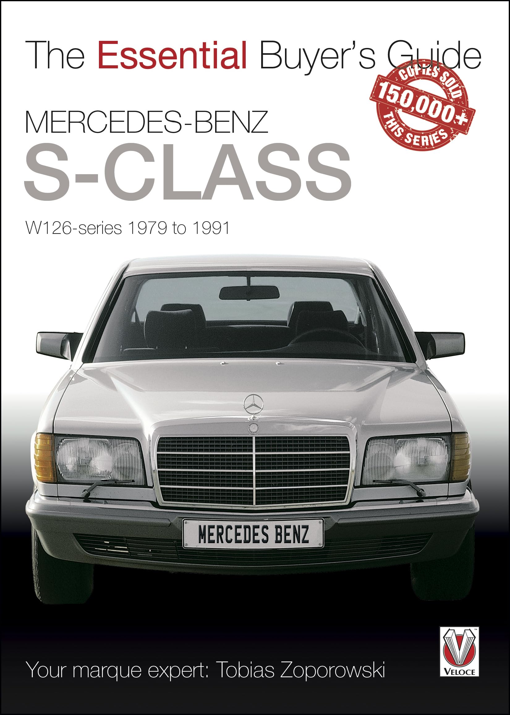 Mercedes-Benz S-Class: W126 Series 1979 to 1991 (The Essential Buyer's Guide)