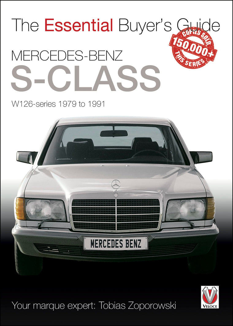 Mercedes-Benz S-Class: W126 Series 1979 to 1991 (The Essential Buyer's Guide)