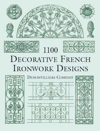 1100 Decorative French Ironwork Designs (Dover Pictorial Archive)