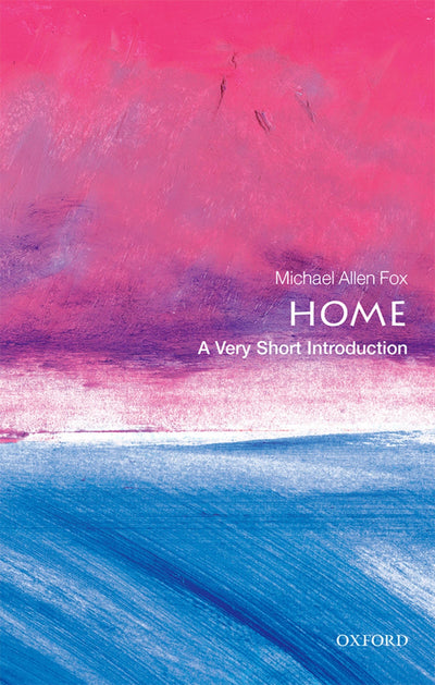 Home: A Very Short Introduction (Very Short Introductions)