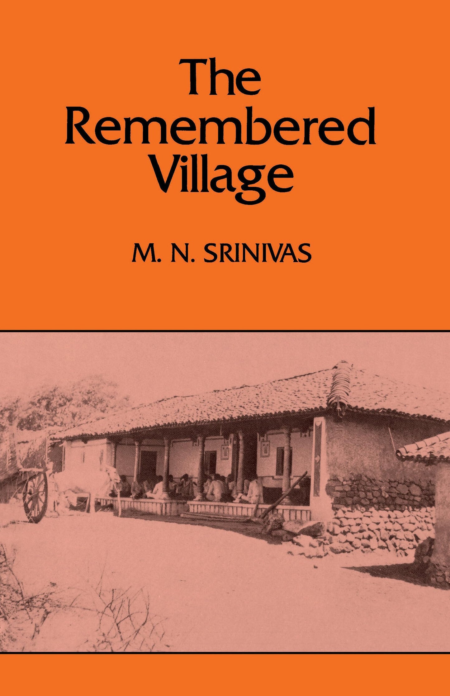 The Remembered Village (Volume 26) (Center for South and Southeast Asia Studies, UC Berkeley)