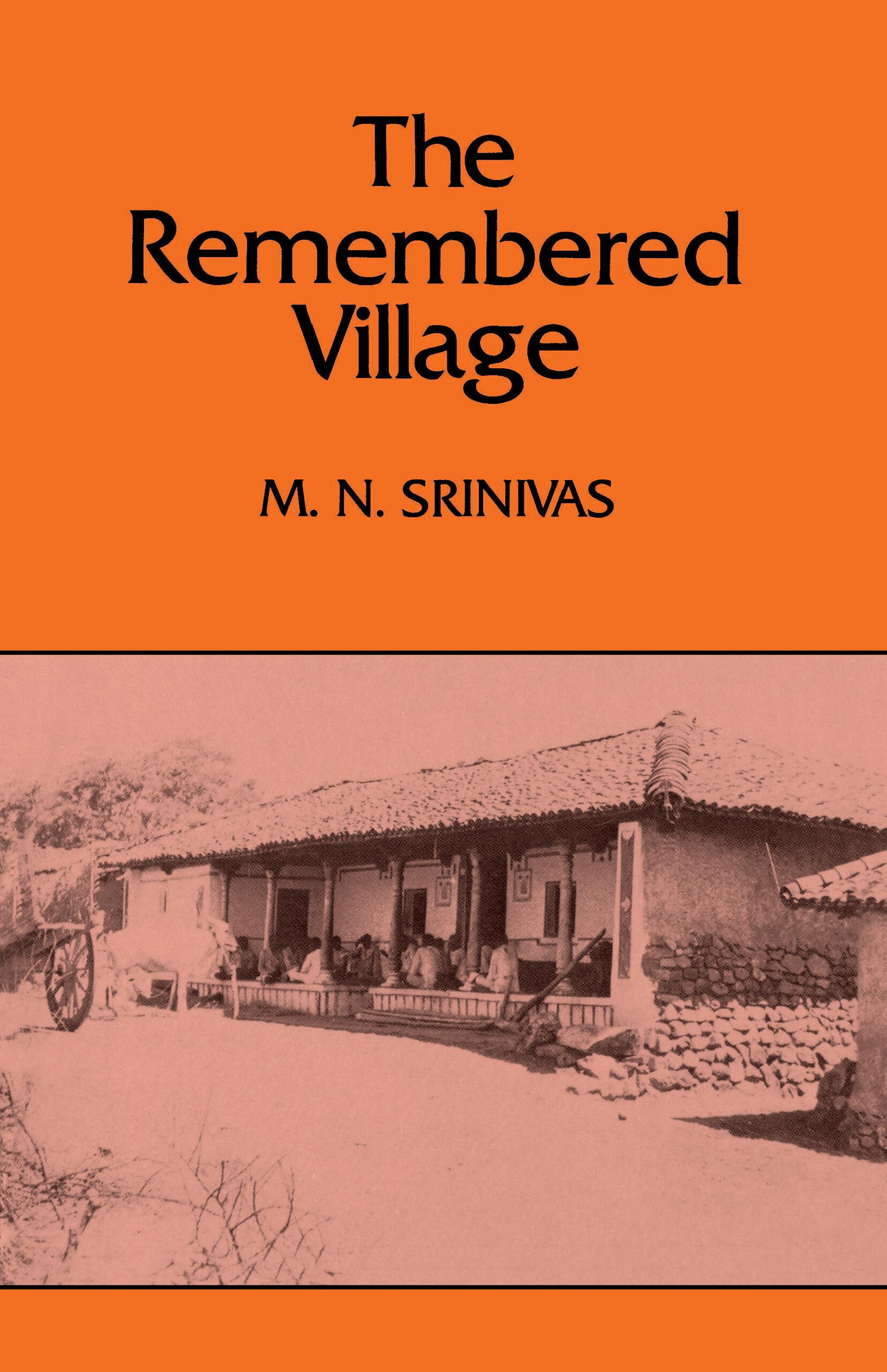 The Remembered Village (Volume 26) (Center for South and Southeast Asia Studies, UC Berkeley)