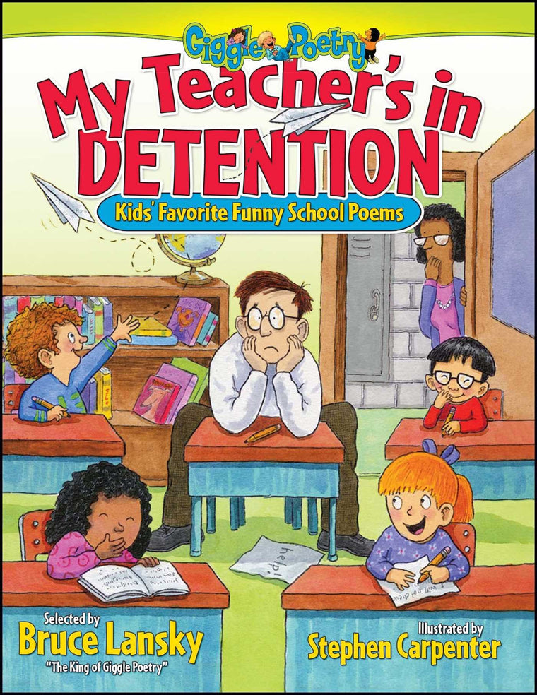 My Teacher's In Detention: Kids' Favorite Funny School Poems (Giggle Poetry)
