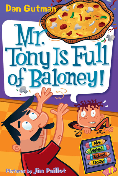My Weird School Daze #11: Mr. Tony Is Full of Baloney!: A Funny After-School Escape Chapter Book for Children (Ages 6-10)