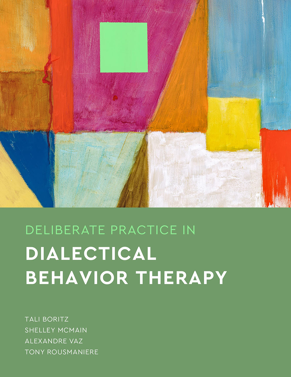 Deliberate Practice in Dialectical Behavior Therapy (Essentials of Deliberate Practice Series)