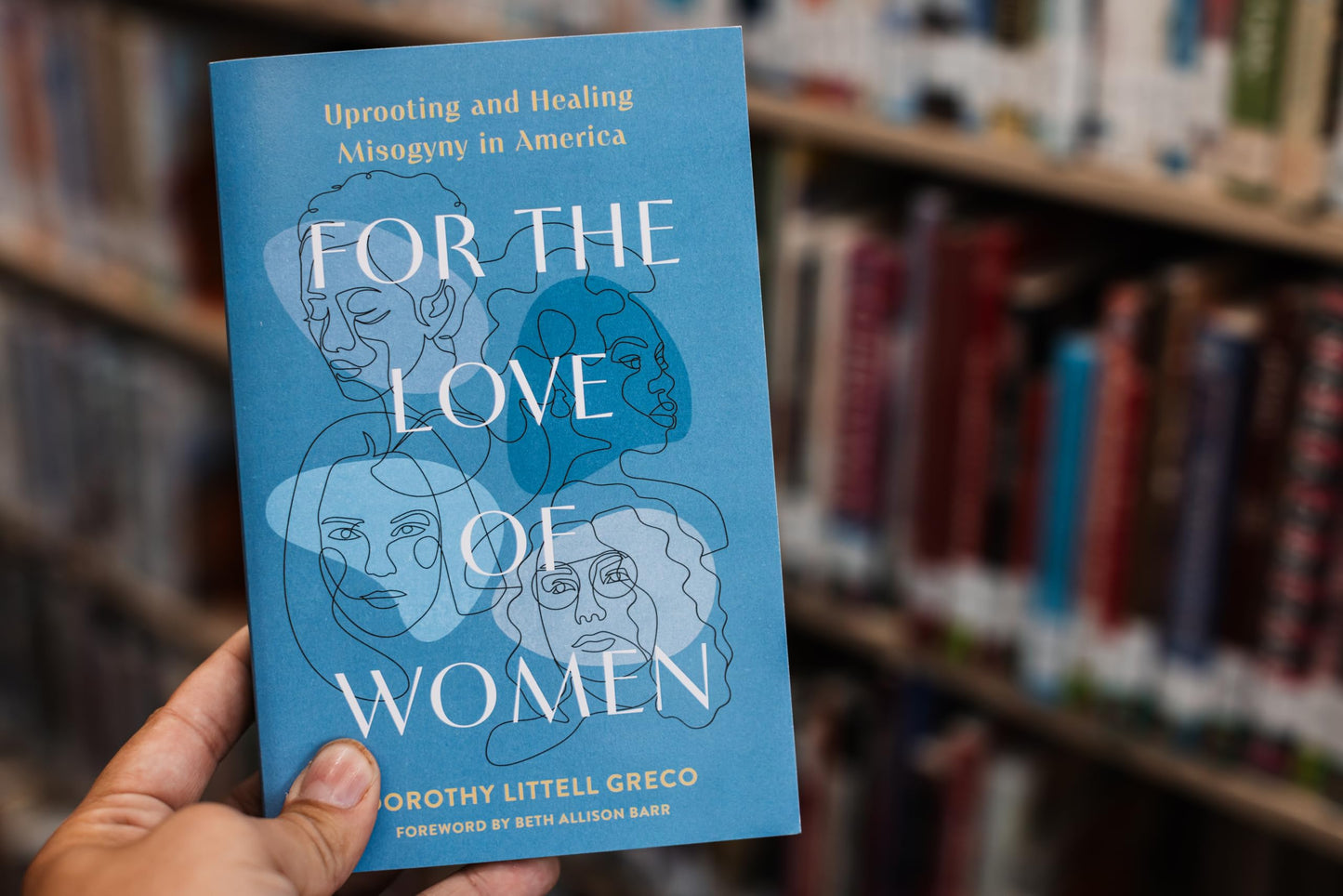 For the Love of Women: Uprooting and Healing Misogyny in America
