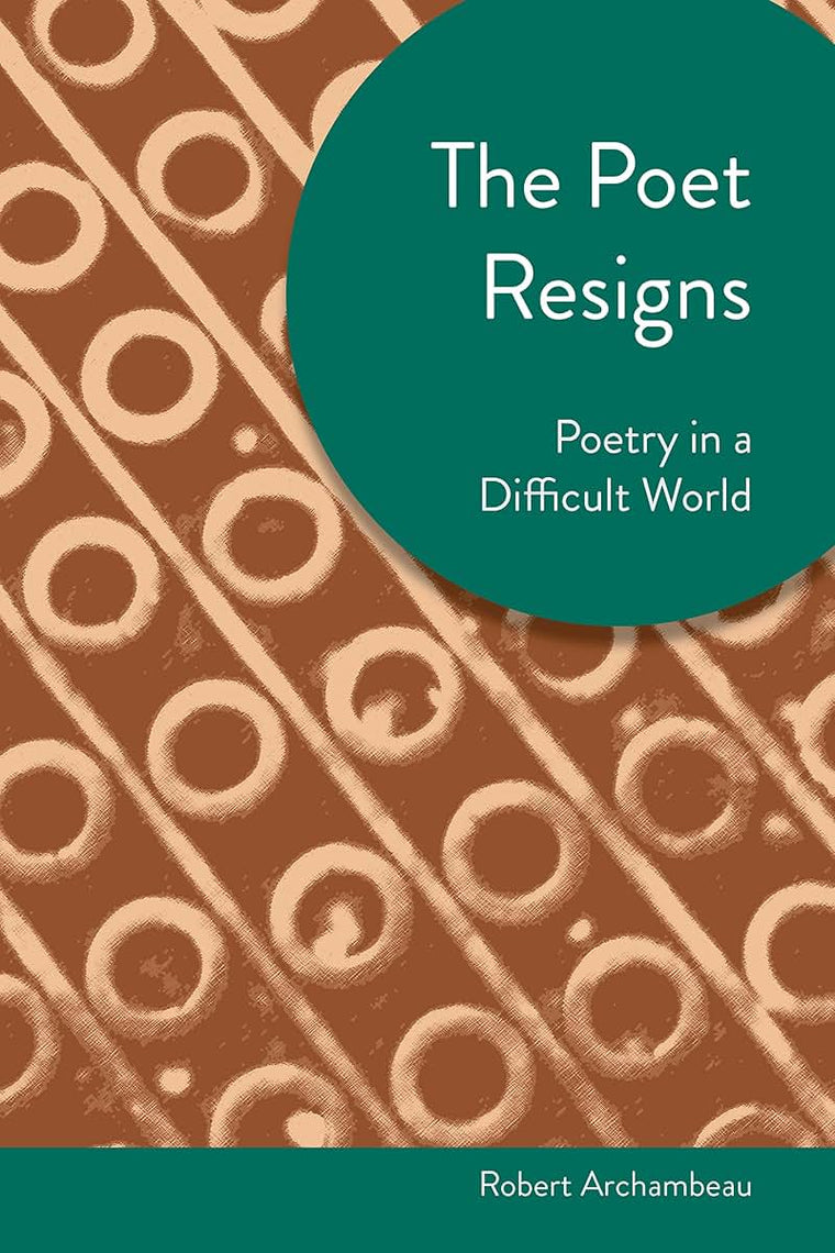 Poet Resigns: Poetry in a Difficult World (Akron Series in Contemporary Poetics)